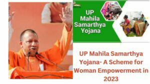 UP Mahila Samarthya Yojana- A Scheme for Woman Empowerment in 2023