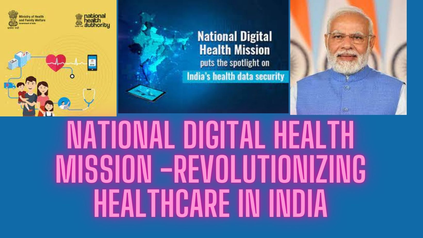 National Digital Health Mission -Revolutionizing Healthcare in India- A must know topic for UPSC Aspirants