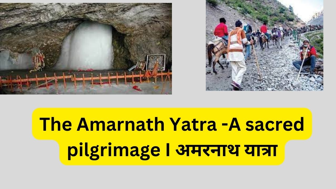 The Amarnath Yatra -A sacred pilgrimage I अमरनाथ यात्रा