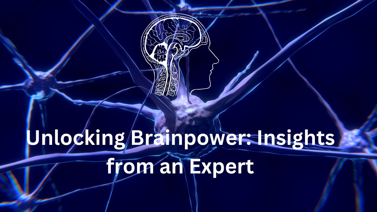 Unlocking Brainpower: Insights from an Expert