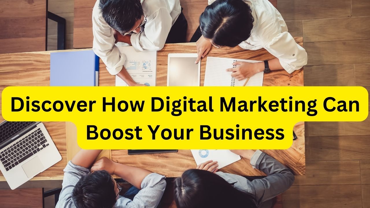 Discover How Digital Marketing Can Boost Your Business