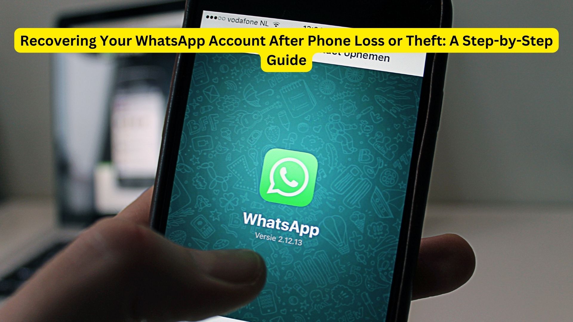 Recovering Your WhatsApp Account After Phone Loss or Theft: A Step-by-Step Guide