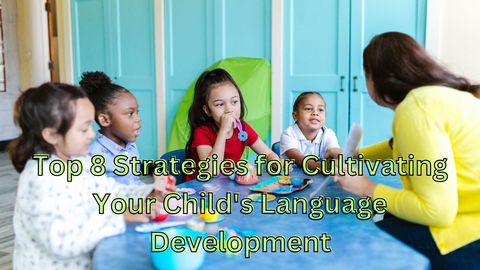 Top 8 Strategies for Cultivating Your Child's Language Development