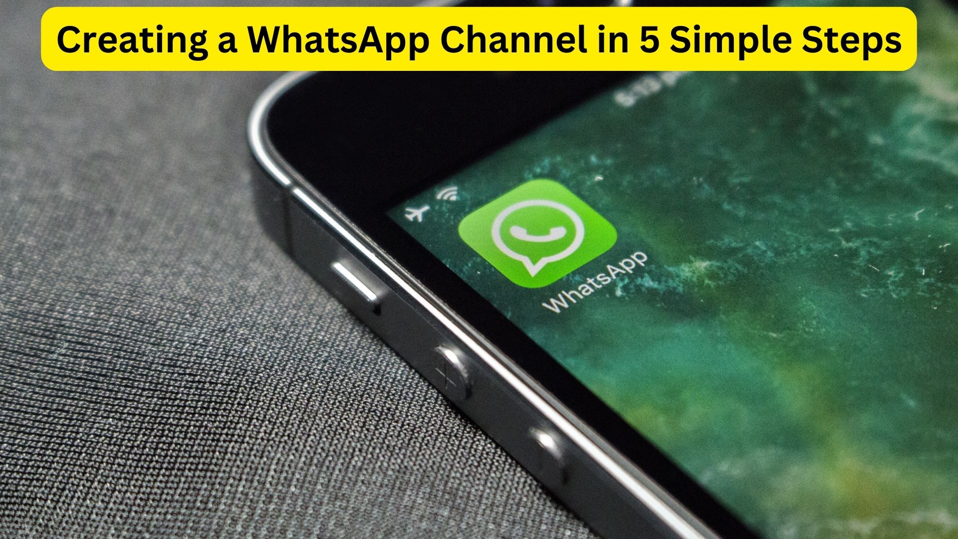 Creating a WhatsApp Channel in 5 Simple Steps