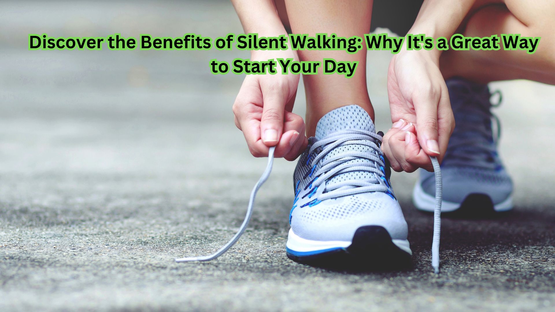 Discover the Benefits of Silent Walking: Why It's a Great Way to Start Your Day