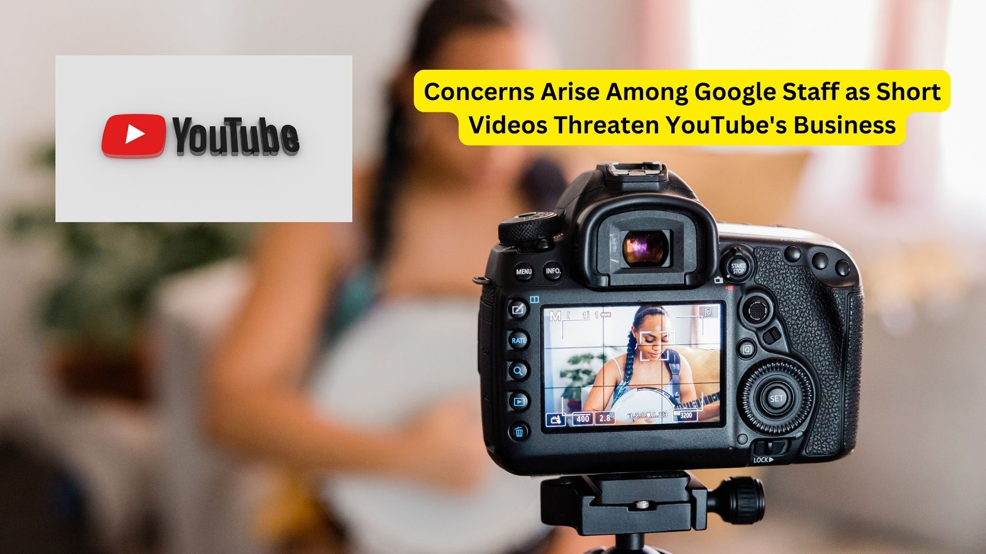 Concerns Arise Among Google Staff as Short Videos Threaten YouTube's Business