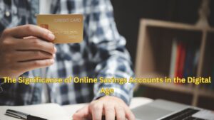 The Significance of Online Savings Accounts in the Digital Age