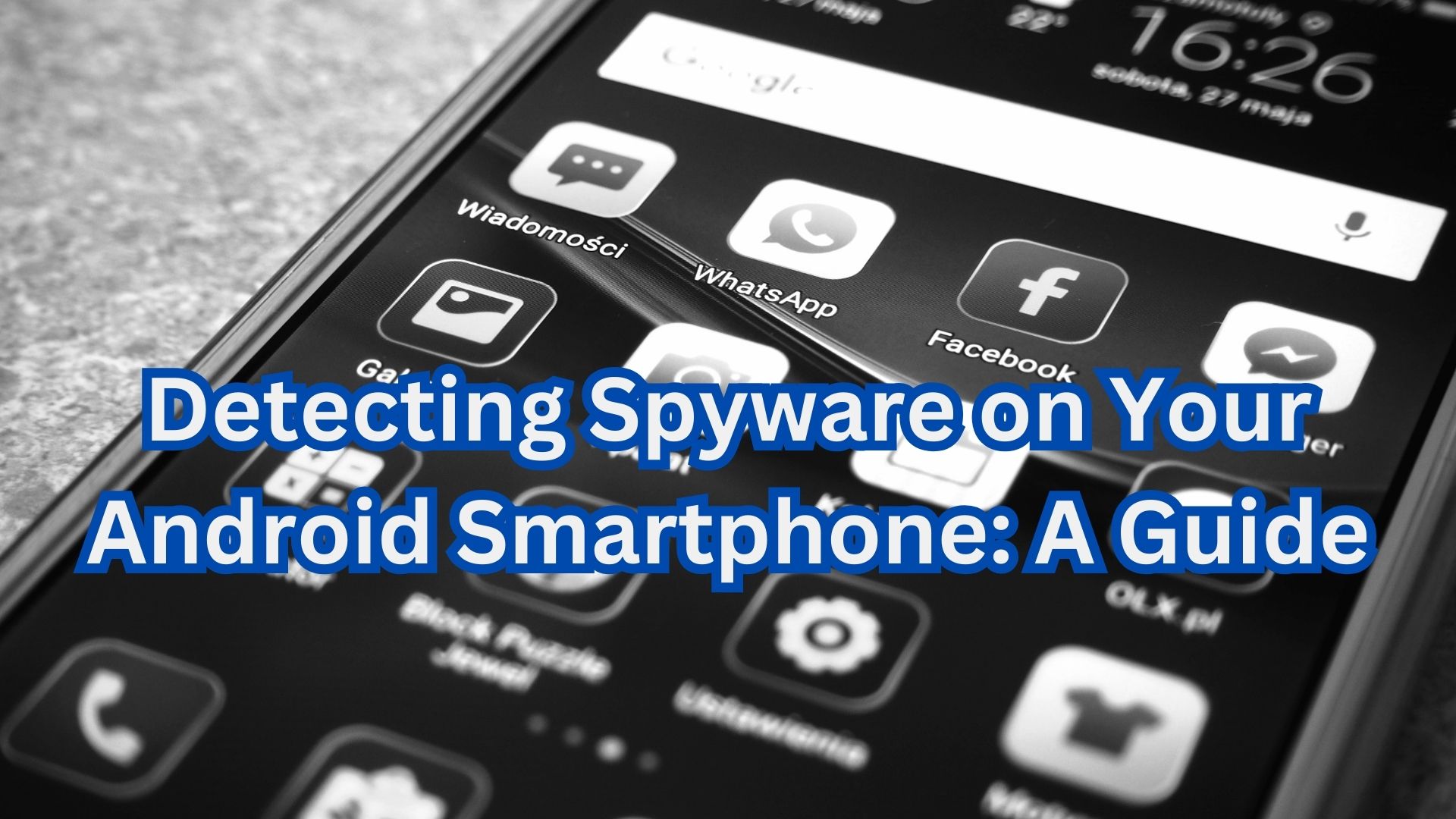 Detecting Spyware on Your Android Smartphone: A Guide
