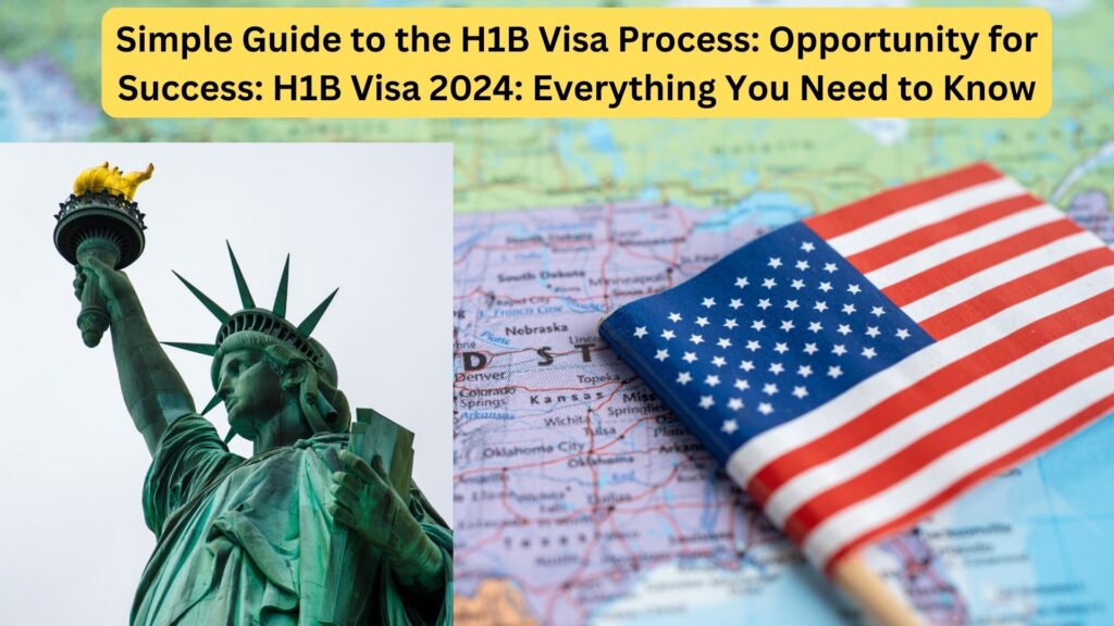 Simple Guide To The H1B Visa Process: Opportunity For Success: H1B Visa ...