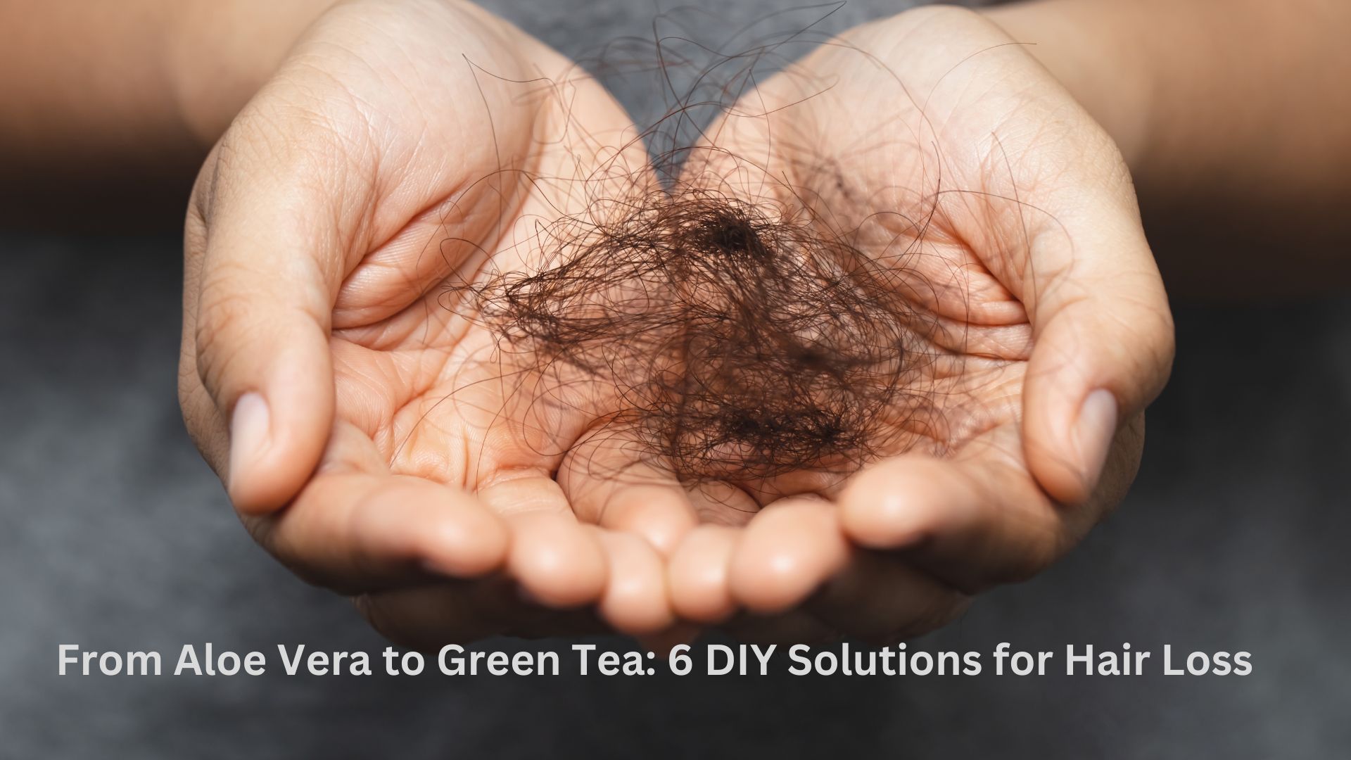 From Aloe Vera to Green Tea: 6 DIY Solutions for Hair Loss