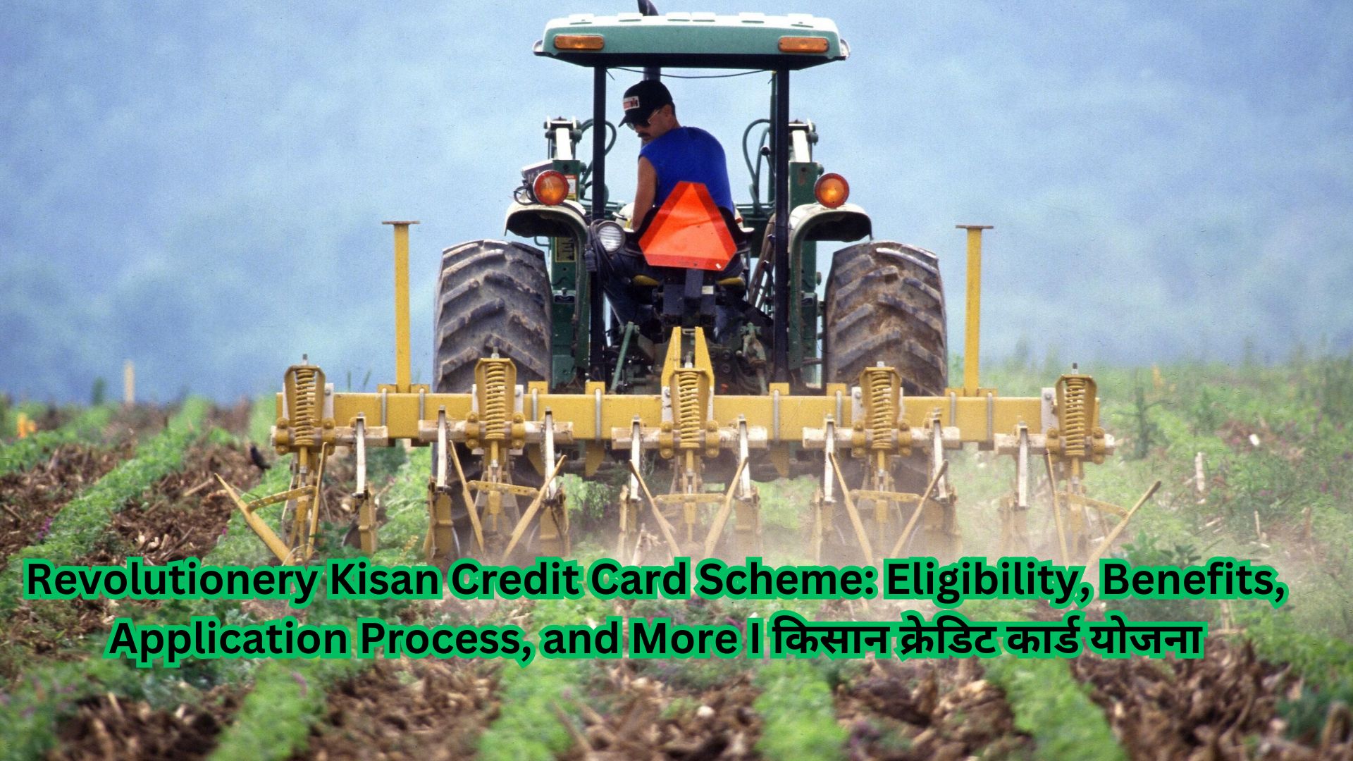 Revolutionery Kisan Credit Card Scheme: Eligibility, Benefits, Application Process, and More I किसान क्रेडिट कार्ड योजना