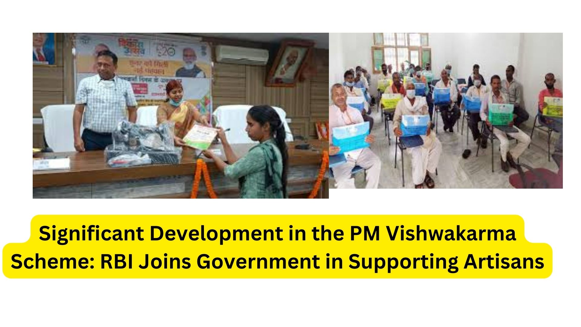 Significant Development in the PM Vishwakarma Scheme: RBI Joins Government in Supporting Artisans