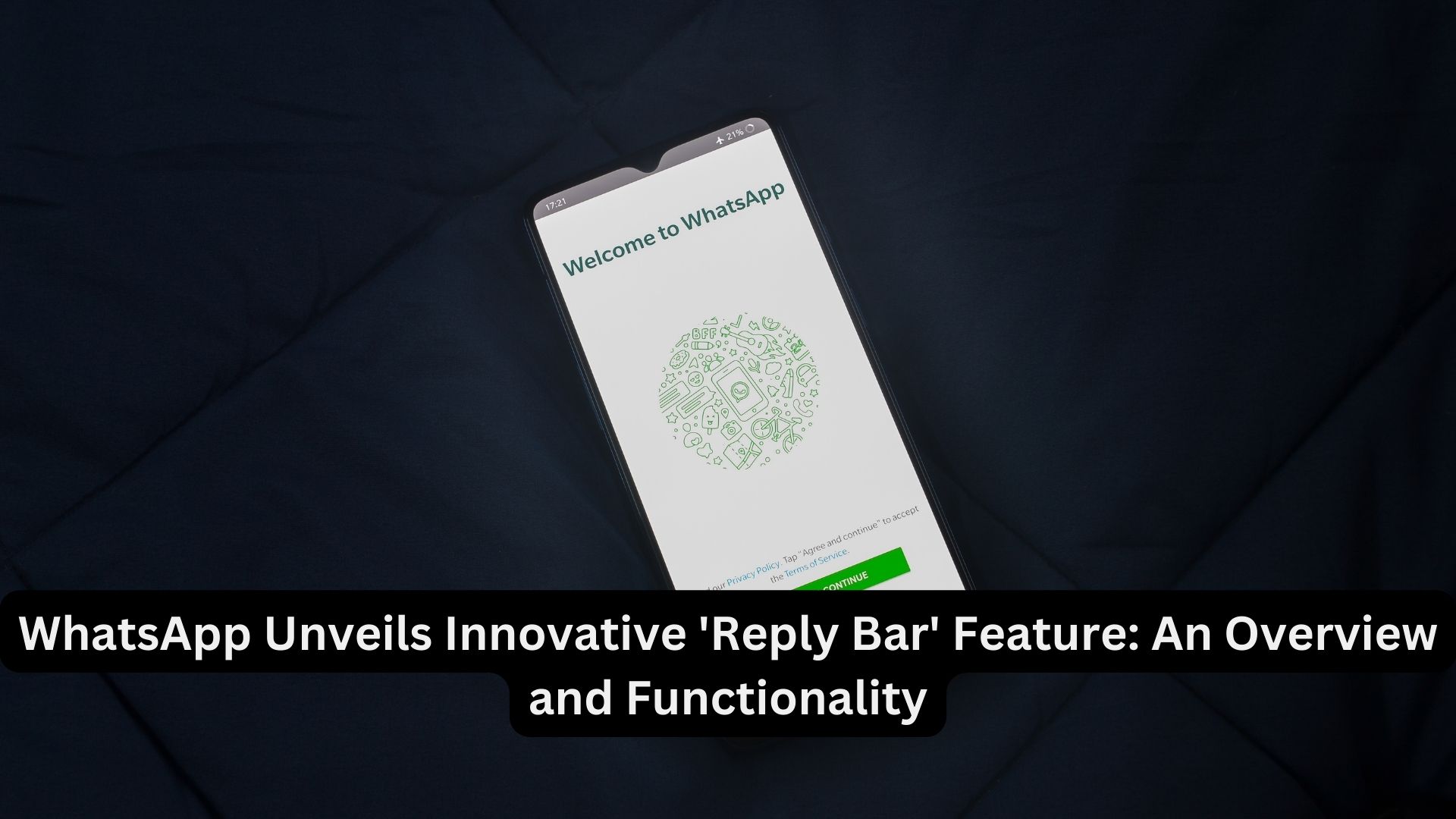 WhatsApp Unveils Innovative 'Reply Bar' Feature: An Overview and Functionality