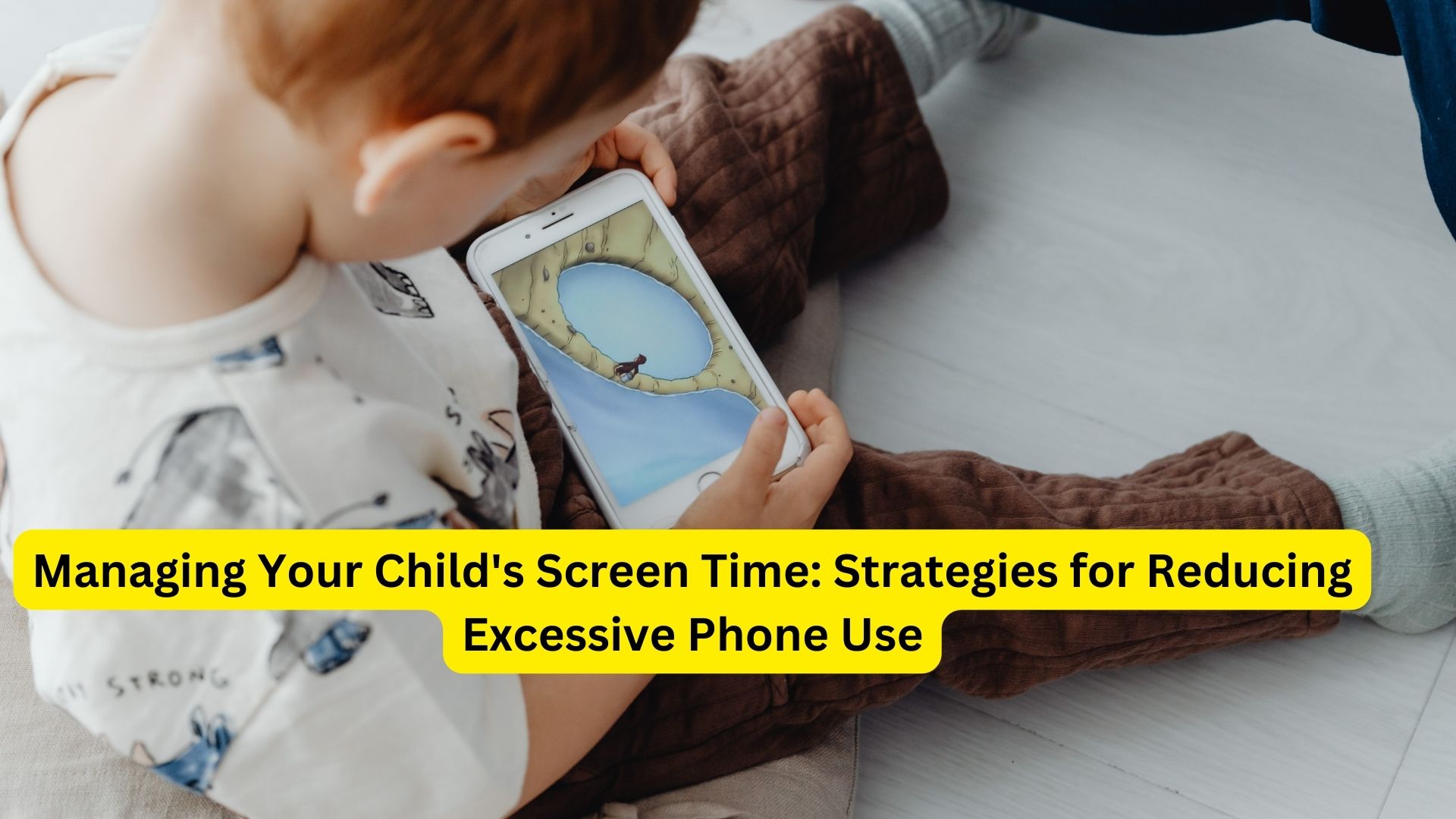 Managing Your Child's Screen Time: Strategies for Reducing Excessive Phone Use