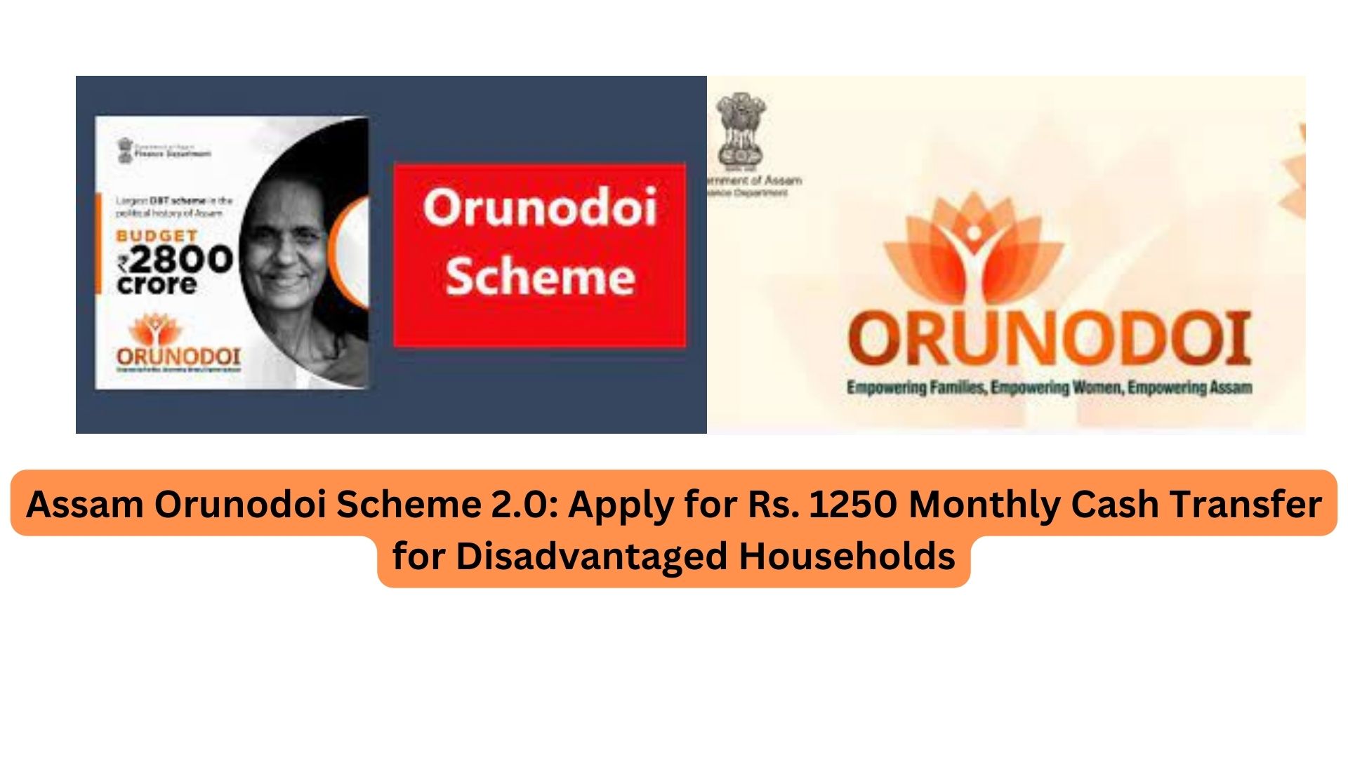 Assam Orunodoi Scheme 2.0: Apply for Rs. 1250 Monthly Cash Transfer for Disadvantaged Households