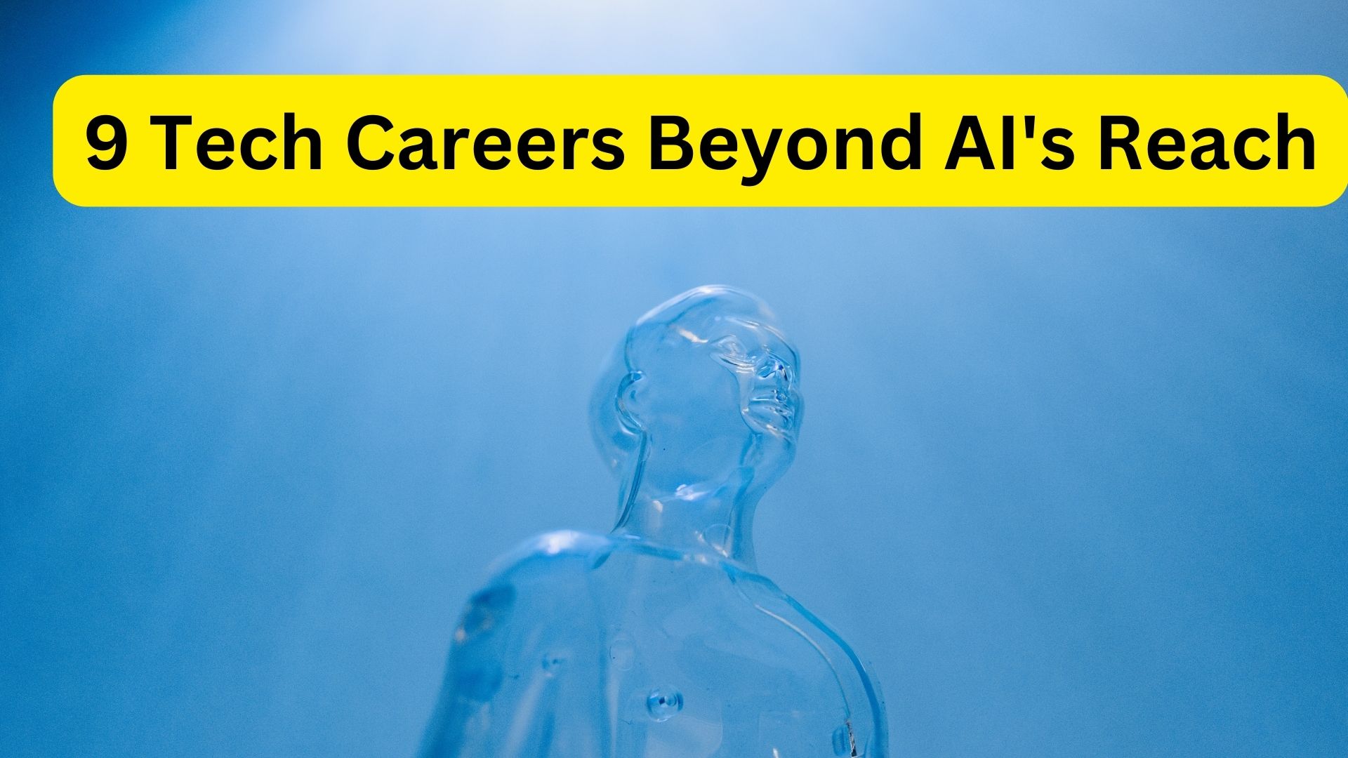 9 Tech Careers Beyond AI's Reach