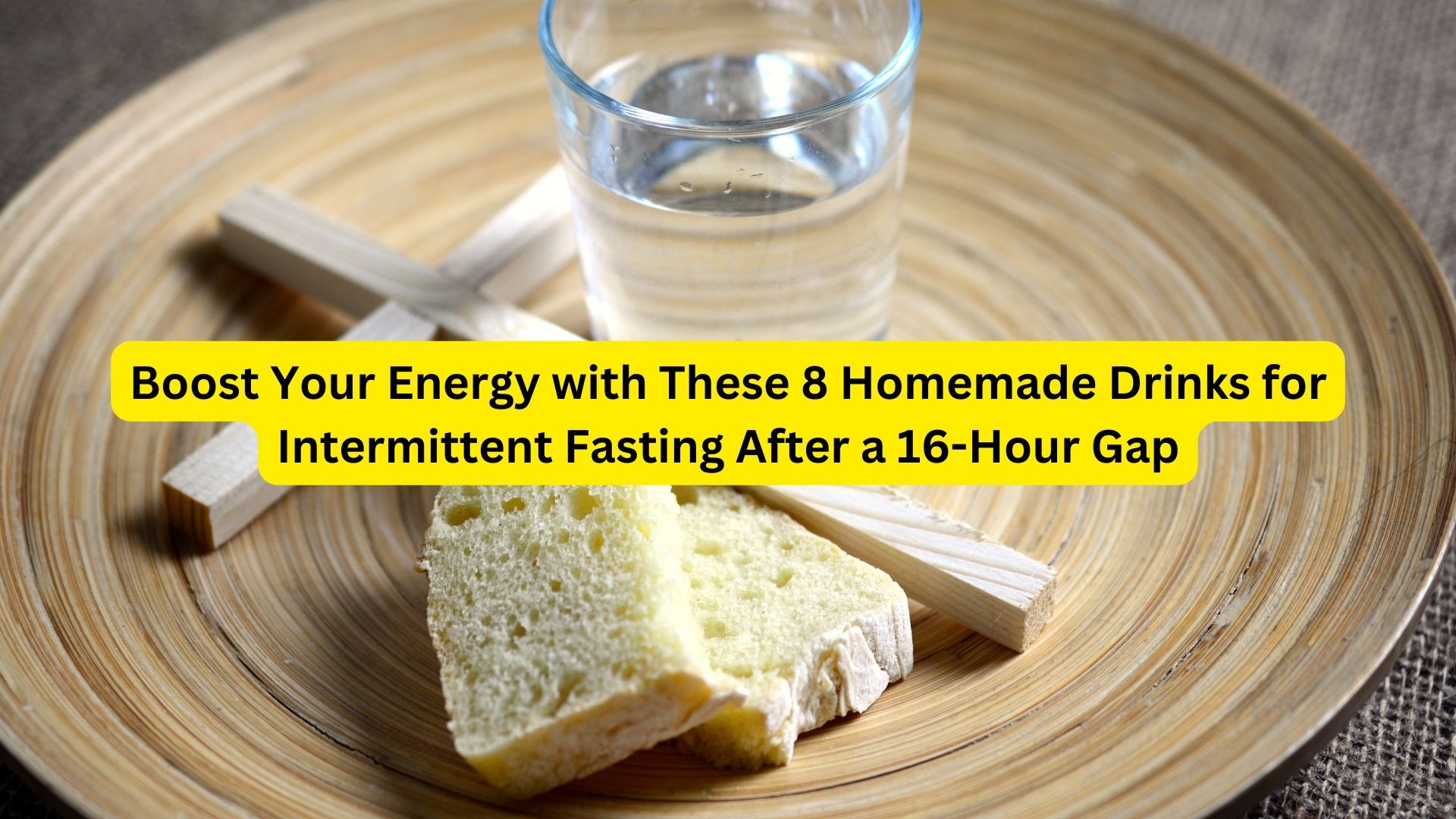 Boost Your Energy with These 8 Homemade Drinks for Intermittent Fasting After a 16-Hour Gap