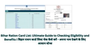 Bihar Ration Card List: Ultimate Guide to Checking Eligibility and Benefits I बिहार राशन कार्ड लिस्ट चेक कैसे करें - अपना नाम देखने के लिए आसान स्टेप्स