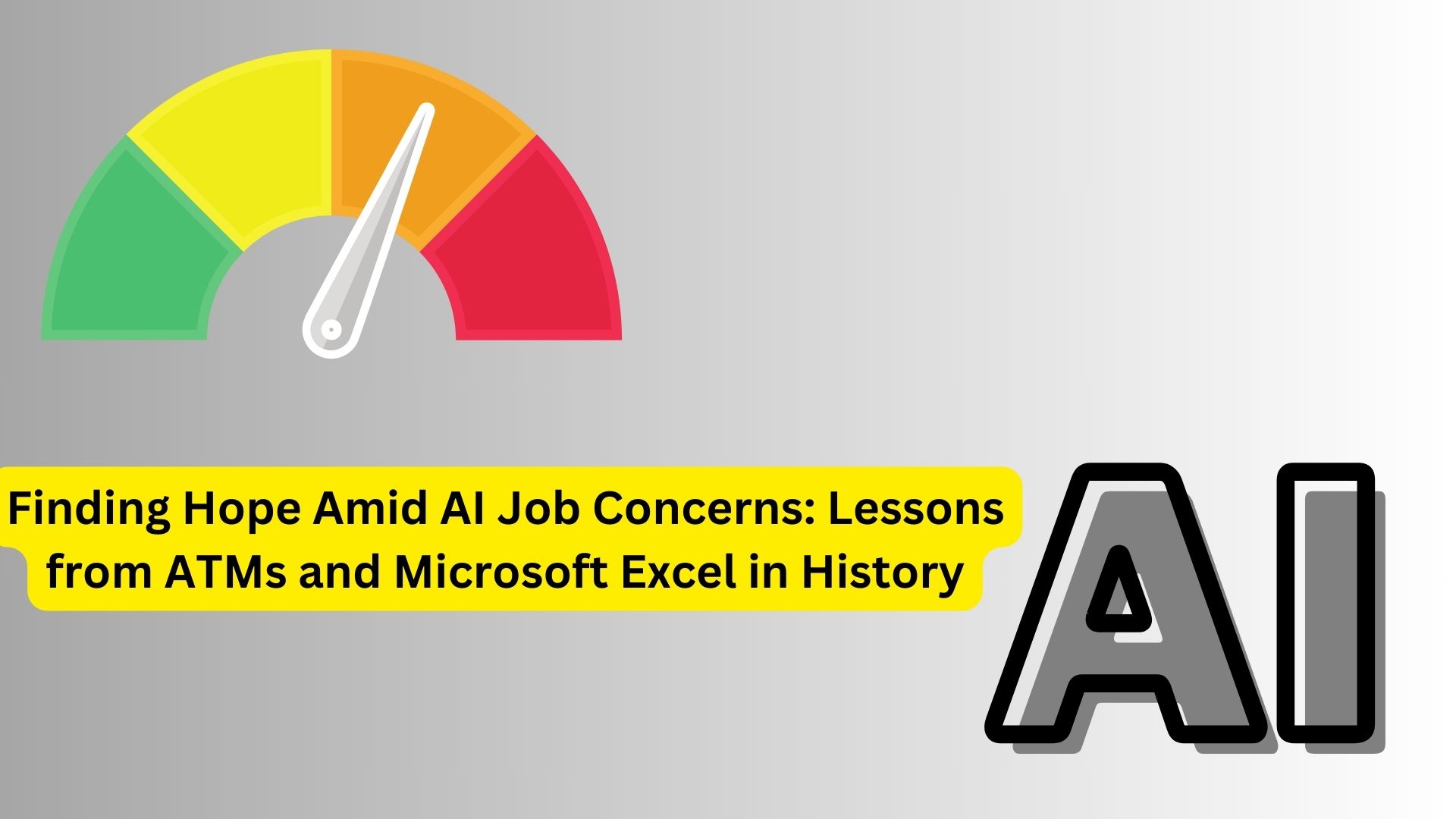 Finding Hope Amid AI Job Concerns: Lessons from ATMs and Microsoft Excel in History