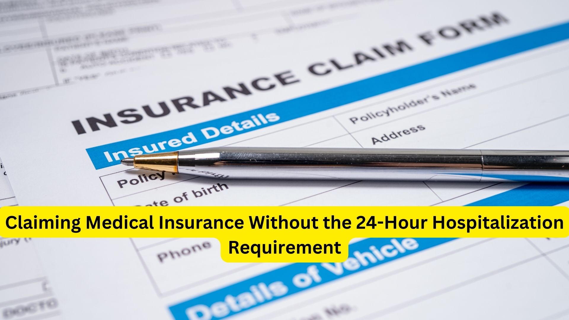 Claiming Medical Insurance Without the 24-Hour Hospitalization Requirement