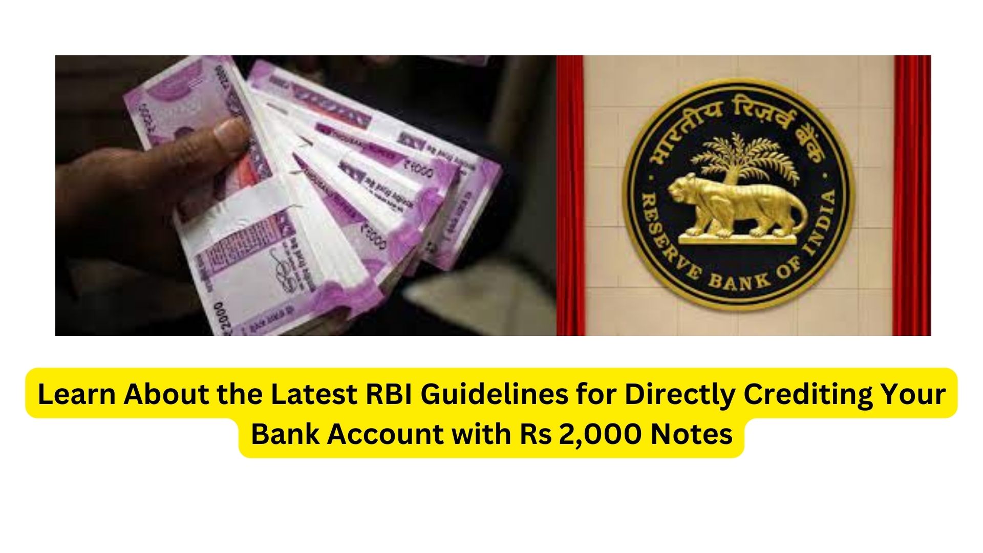 Learn About the Latest RBI Guidelines for Directly Crediting Your Bank Account with Rs 2,000 Notes