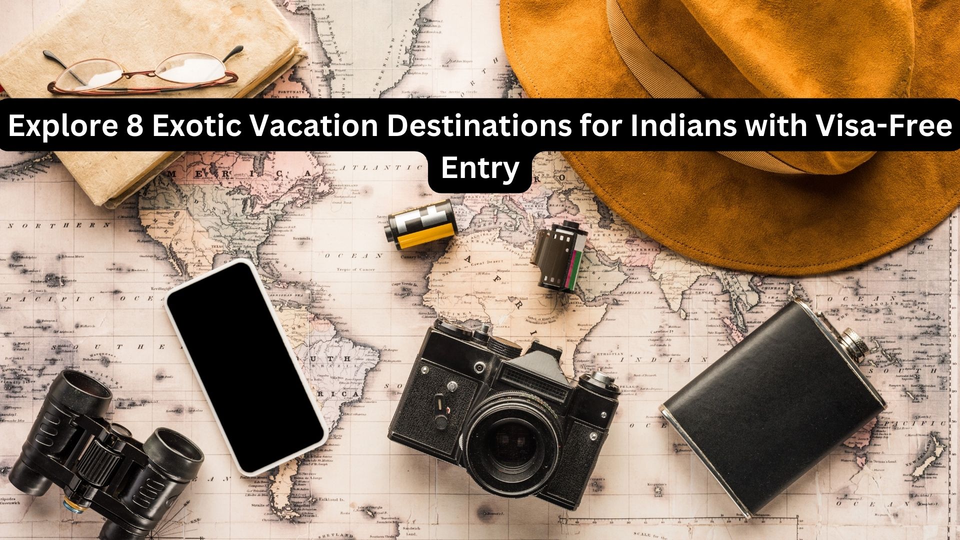 Explore 8 Exotic Vacation Destinations for Indians with Visa-Free Entry