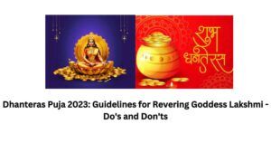 Dhanteras Puja 2023: Guidelines for Revering Goddess Lakshmi - Do's and Don'ts