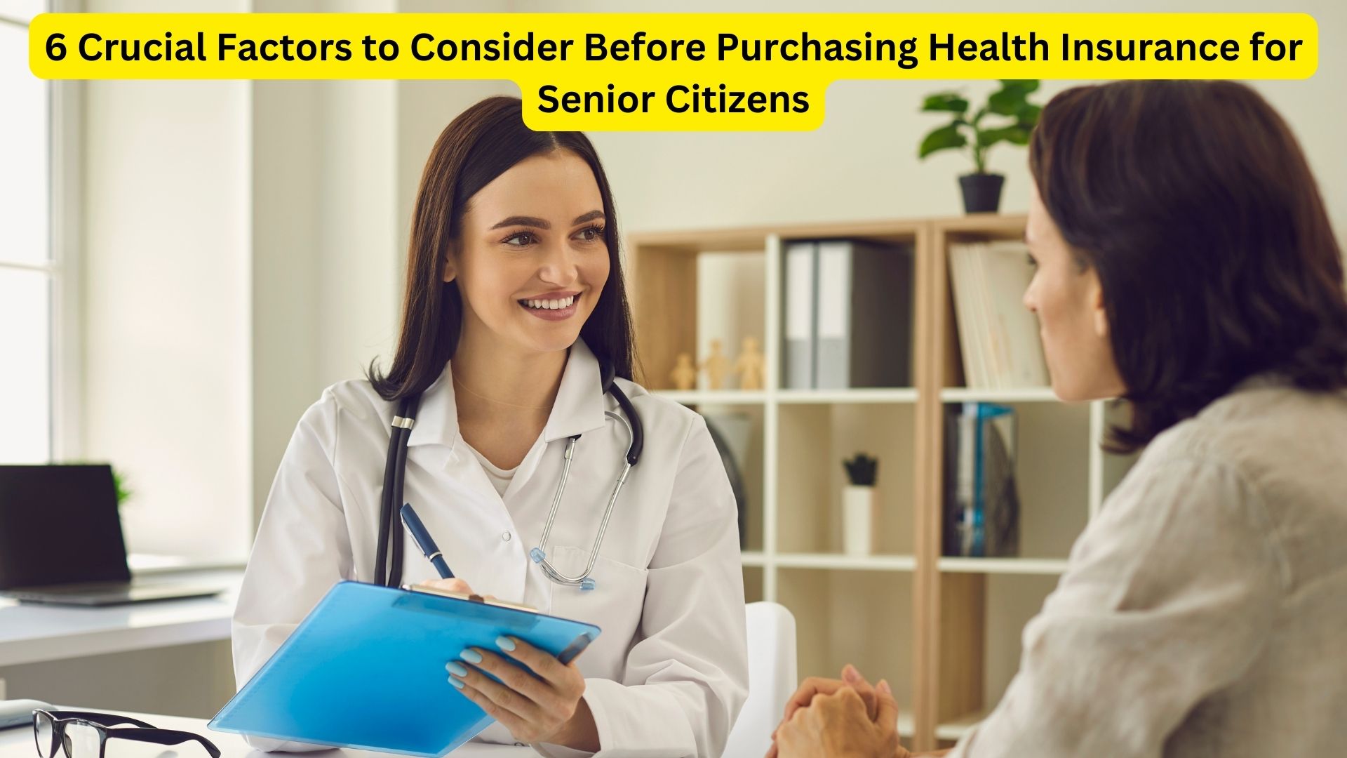6 Crucial Factors to Consider Before Purchasing Health Insurance for Senior Citizens