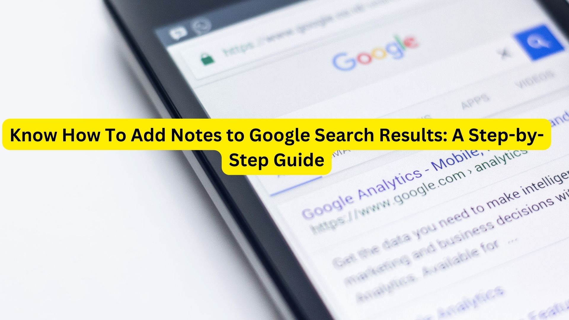 Know How To Add Notes to Google Search Results: A Step-by-Step Guide