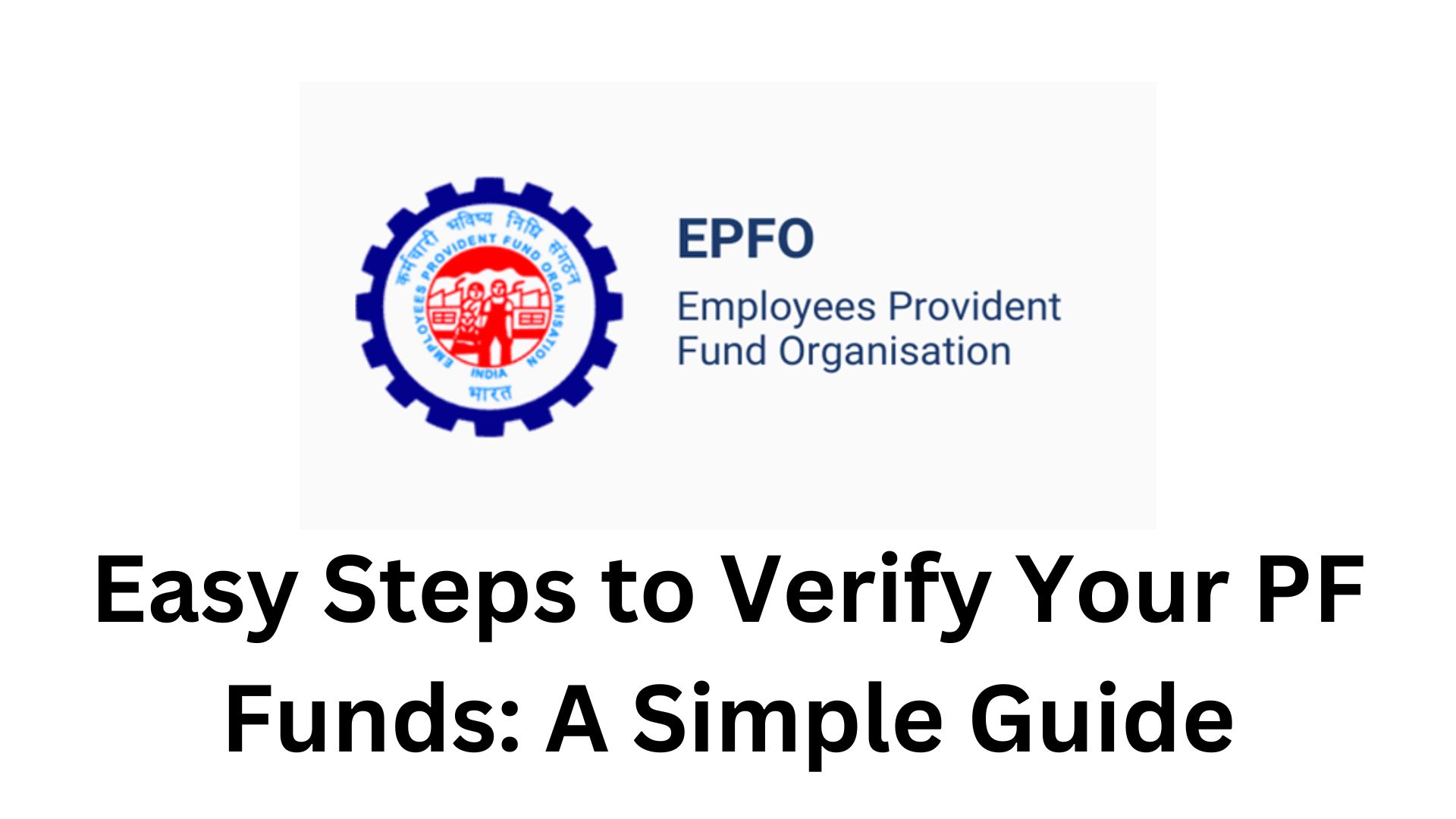 Easy Steps to Verify Your PF Funds: A Simple Guide