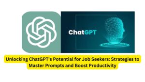 Unlocking ChatGPT's Potential for Job Seekers: Strategies to Master Prompts and Boost Productivity