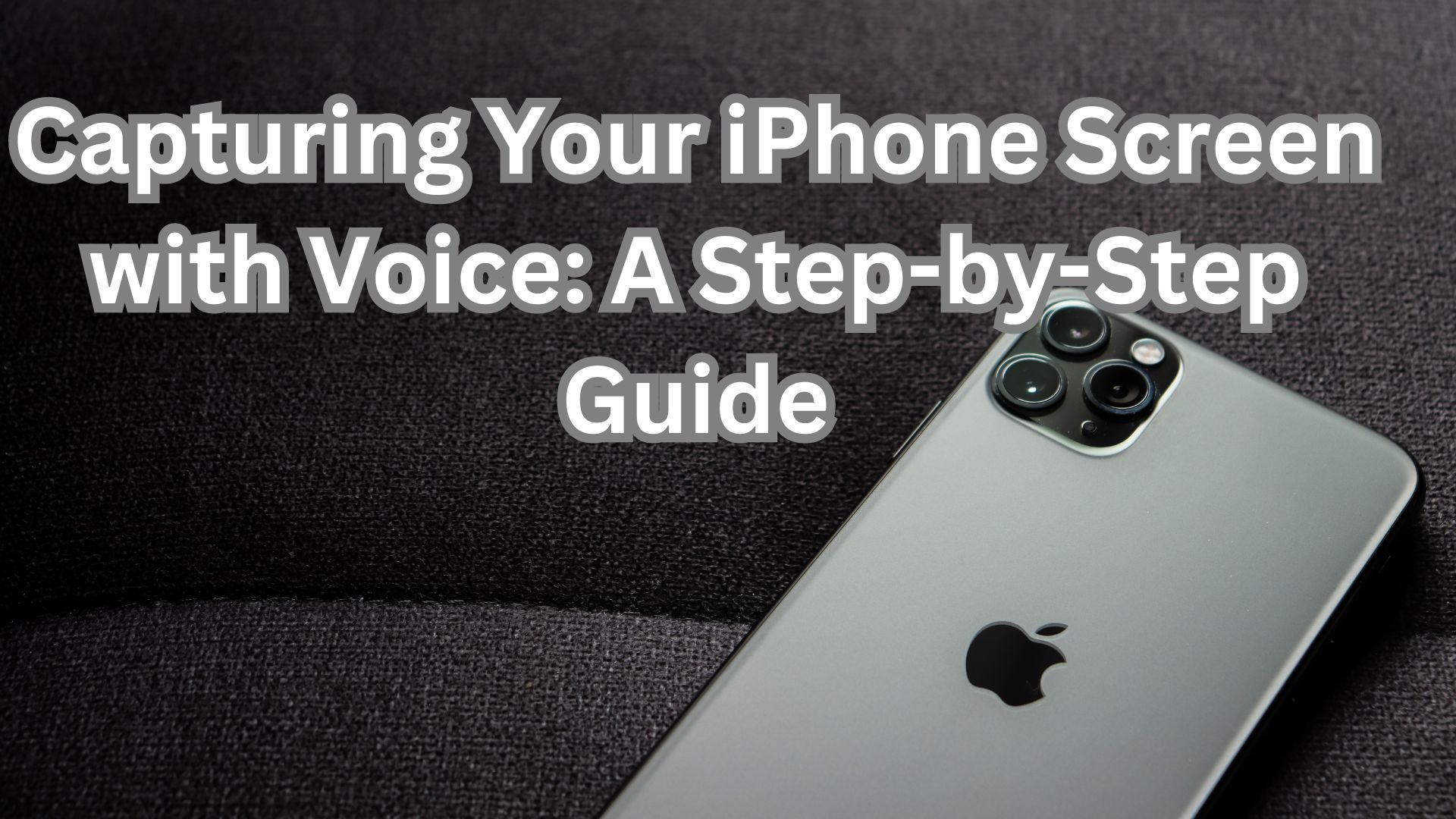 Capturing Your iPhone Screen with Voice: A Step-by-Step Guide
