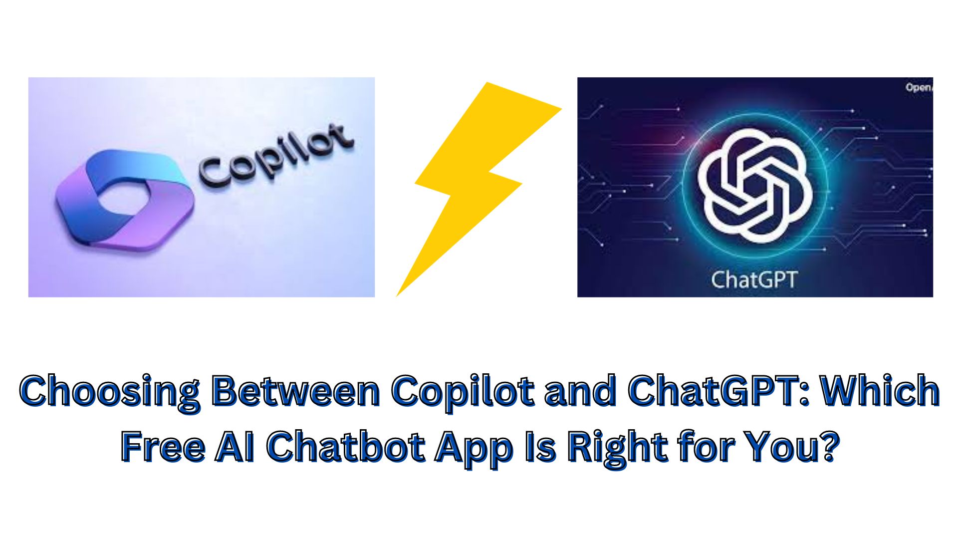 Choosing Between Copilot and ChatGPT: Which Free AI Chatbot App Is Right for You?