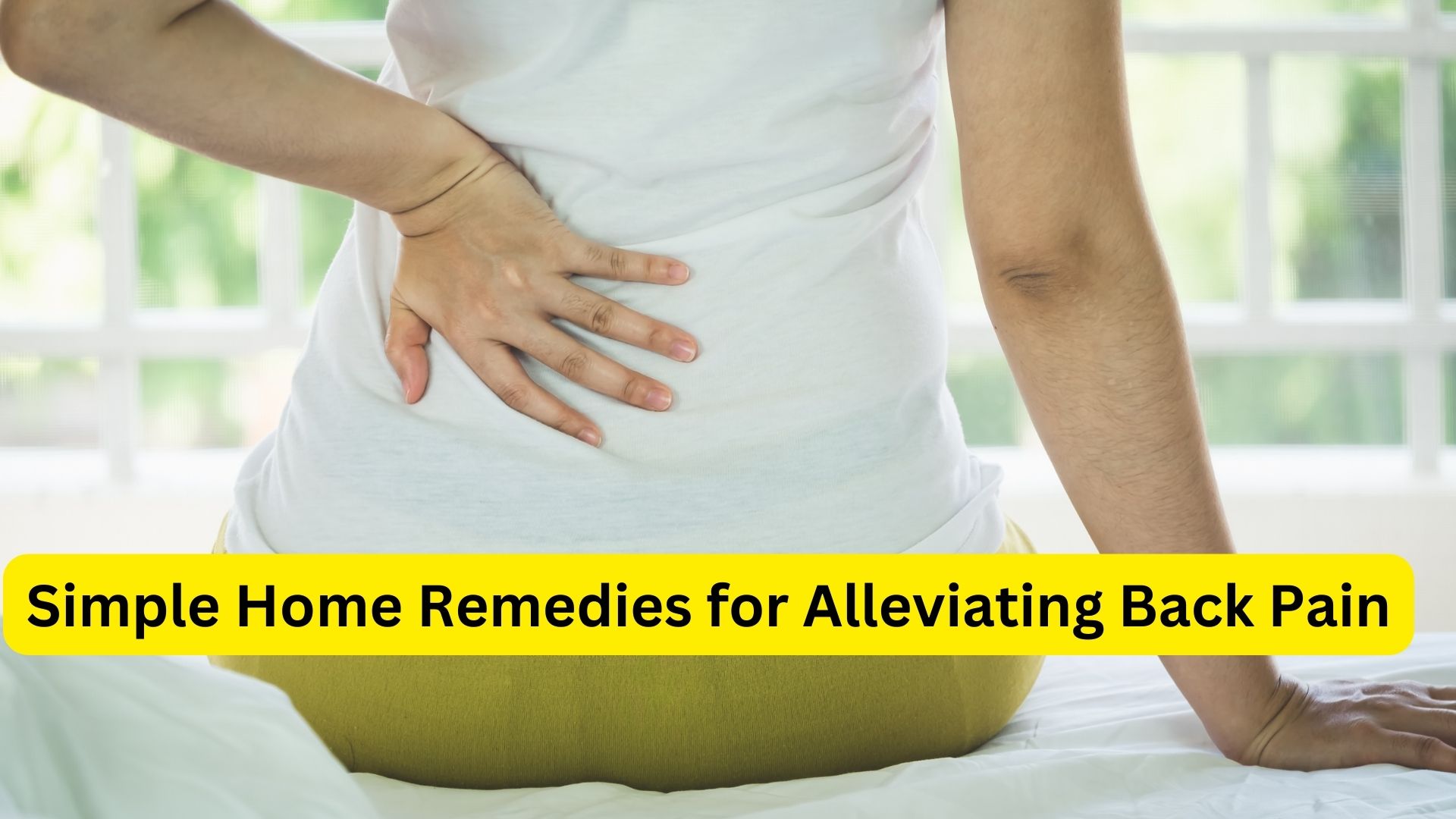 Simple Home Remedies for Alleviating Back Pain