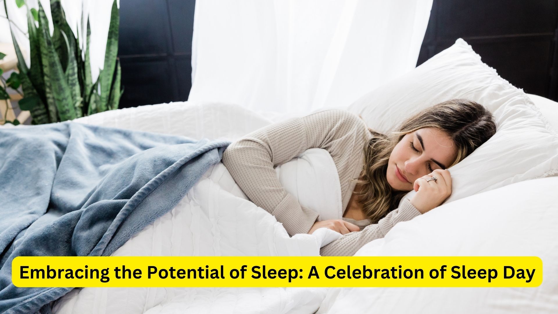 Embracing the Potential of Sleep: A Celebration of Sleep Day