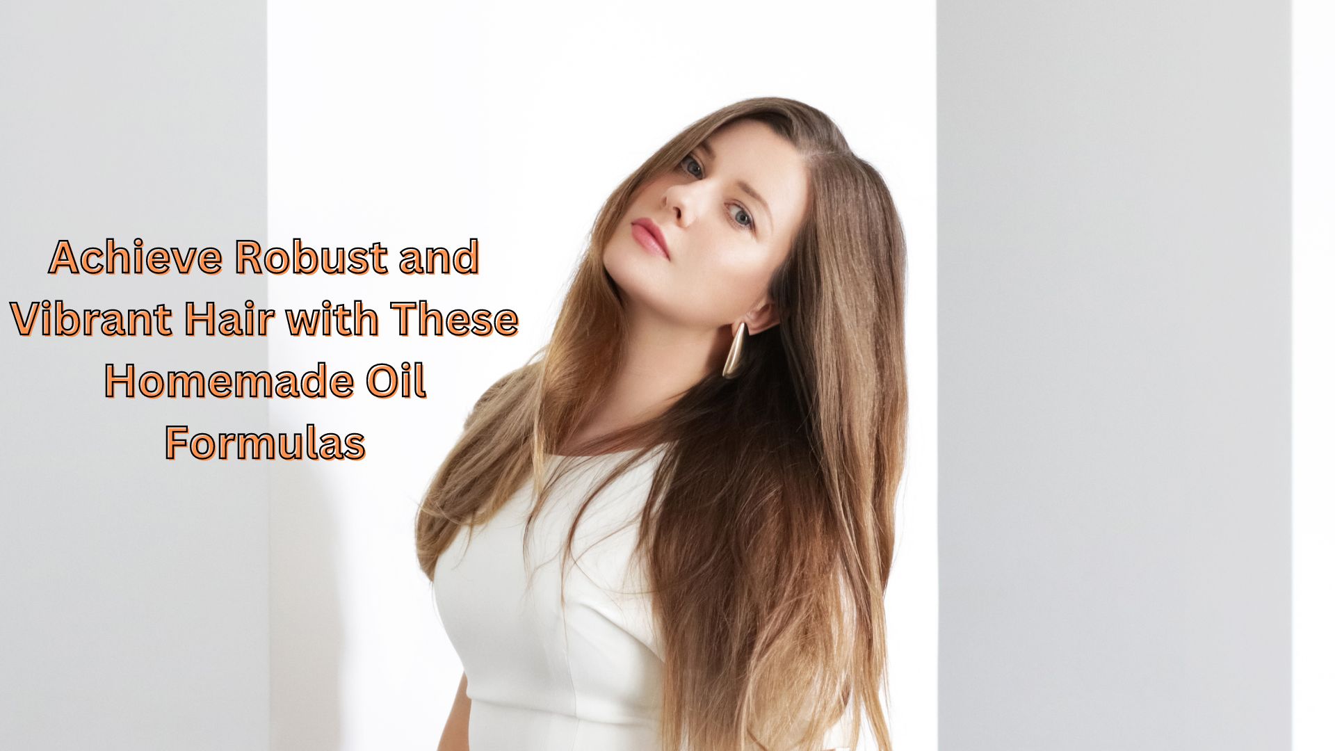 Achieve Robust and Vibrant Hair with These Homemade Oil Formulas