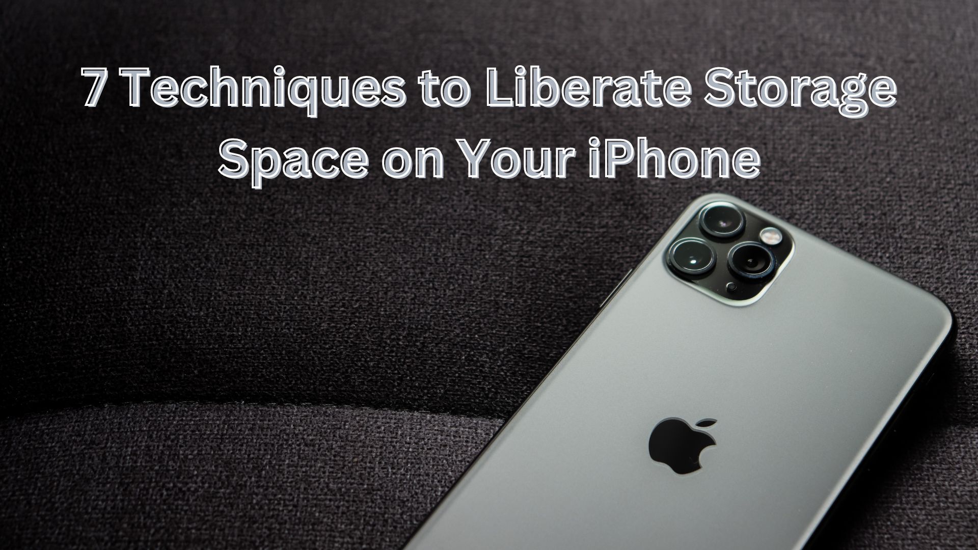 7 Techniques to Liberate Storage Space on Your iPhone