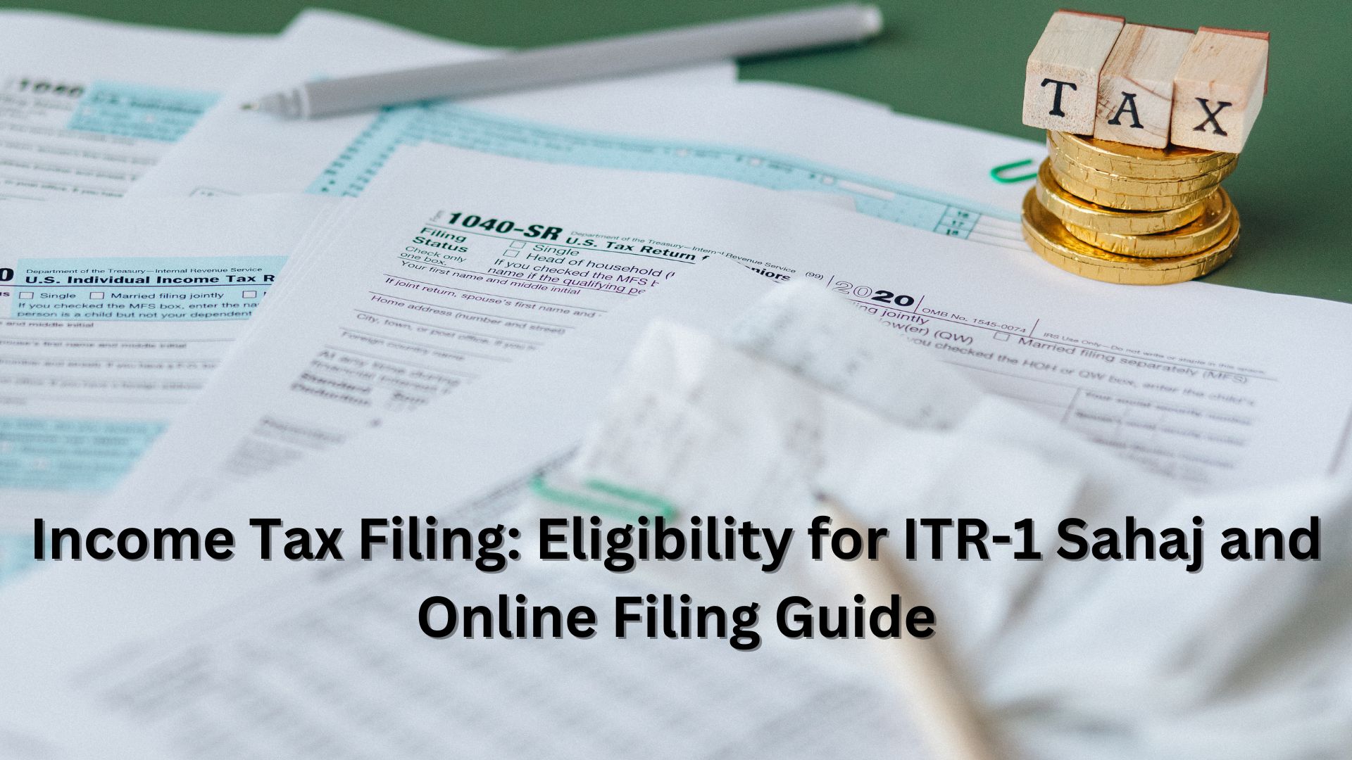 Income Tax Filing: Eligibility for ITR-1 Sahaj and Online Filing Guide