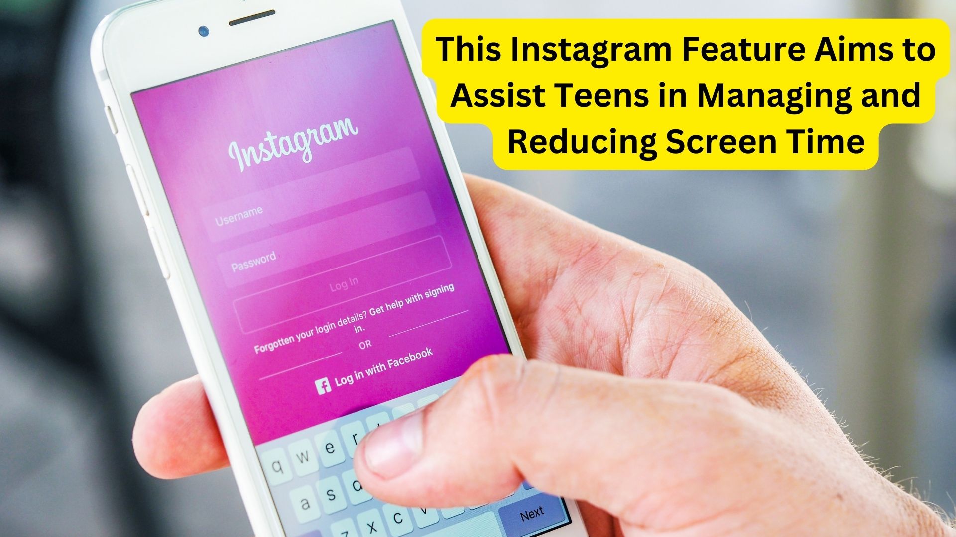 This Instagram Feature Aims to Assist Teens in Managing and Reducing Screen Time