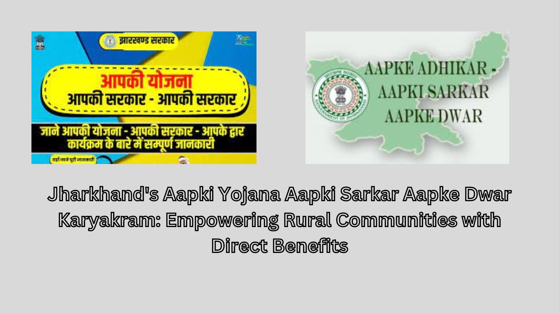 Jharkhand's Aapki Yojana Aapki Sarkar Aapke Dwar Karyakram: Empowering Rural Communities with Direct Benefits