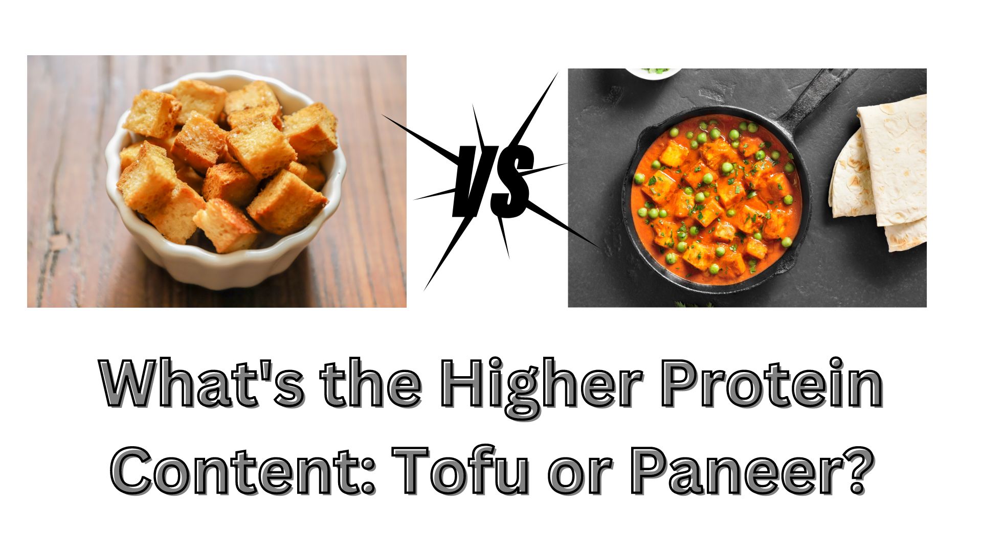 What's the Higher Protein Content: Tofu or Paneer?