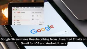 Google Streamlines Unsubscribing from Unwanted Emails on Gmail for iOS and Android Users