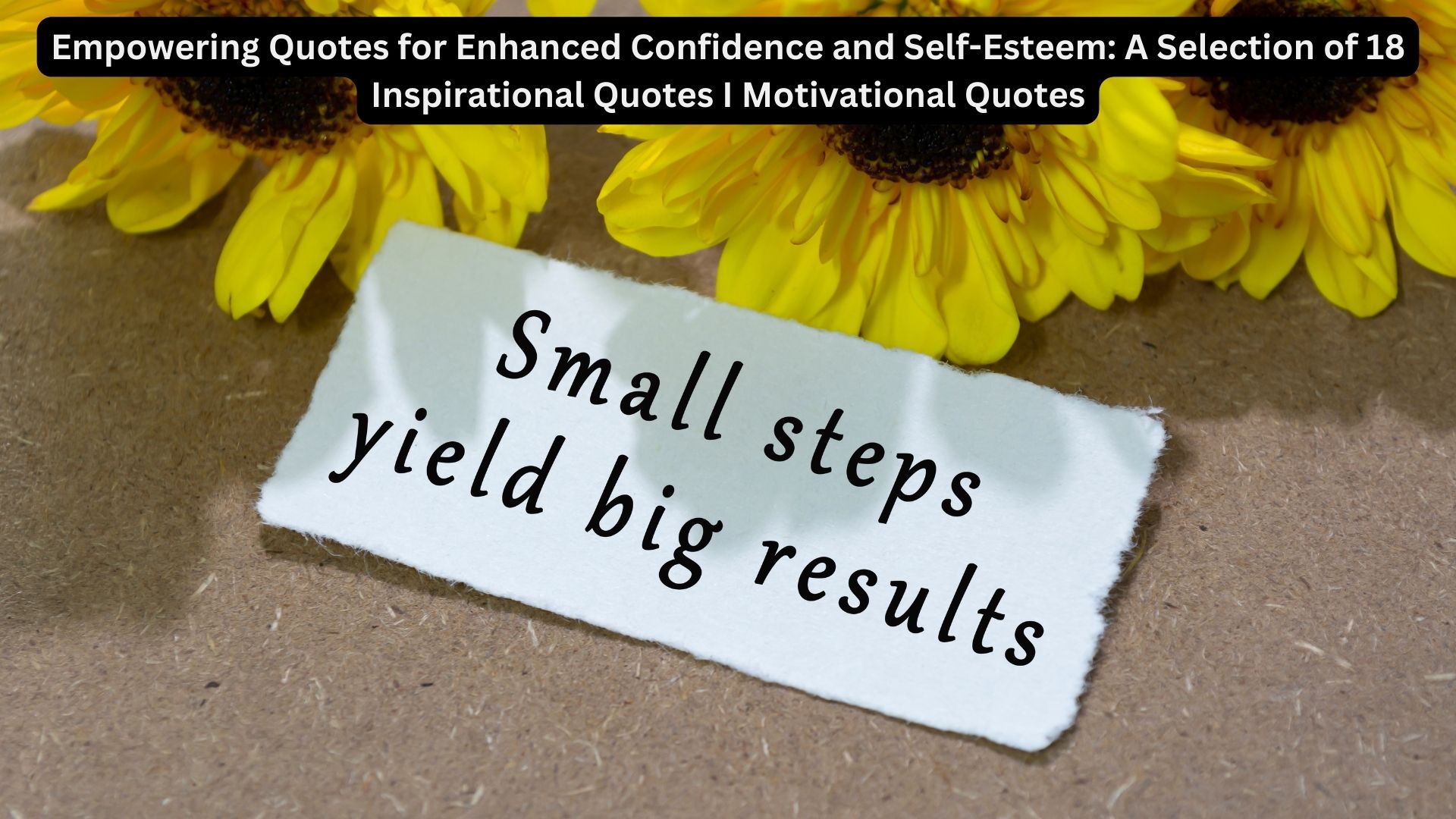 Empowering Quotes for Enhanced Confidence and Self-Esteem: A Selection of 18 Inspirational Quotes I Motivational Quotes