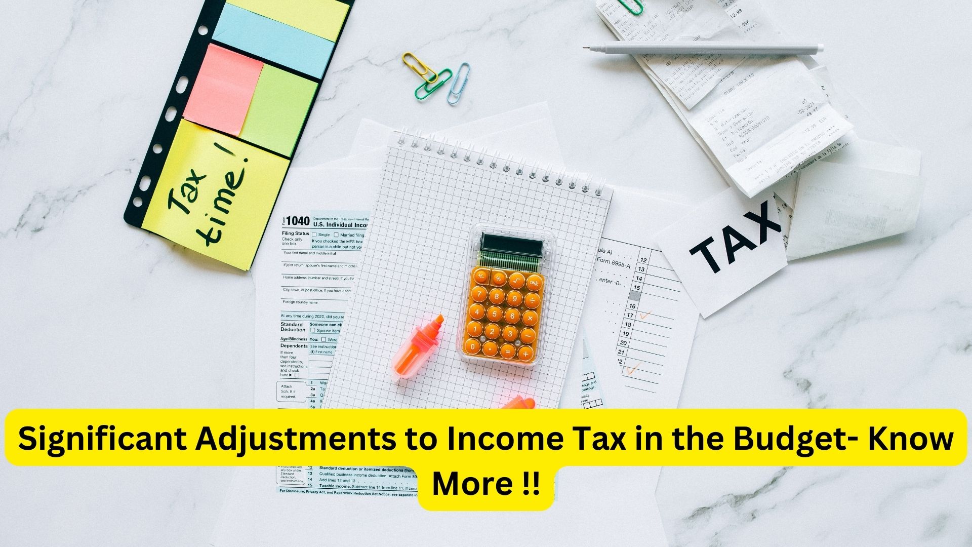 Significant Adjustments to Income Tax in the Budget- Know More !!