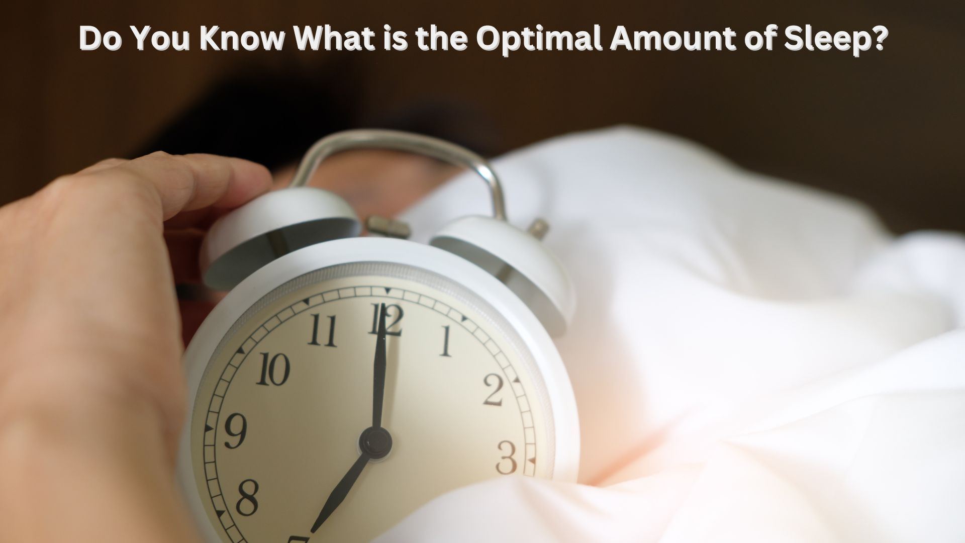 Do You Know What is the Optimal Amount of Sleep?