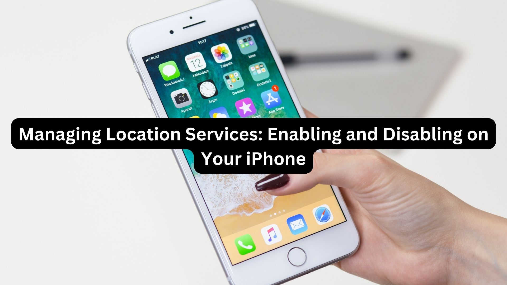 Managing Location Services: Enabling and Disabling on Your iPhone