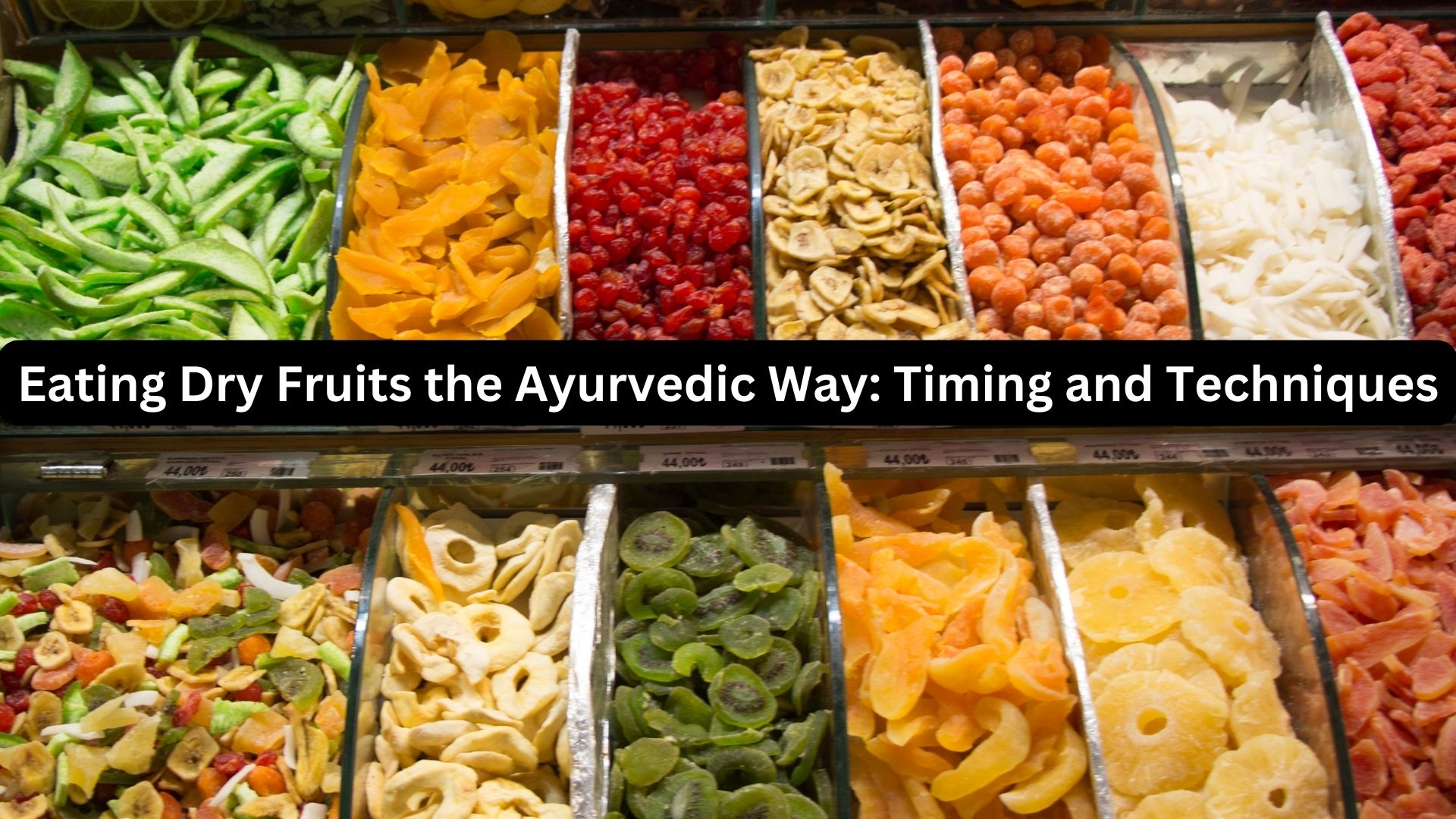 Eating Dry Fruits the Ayurvedic Way: Timing and Techniques