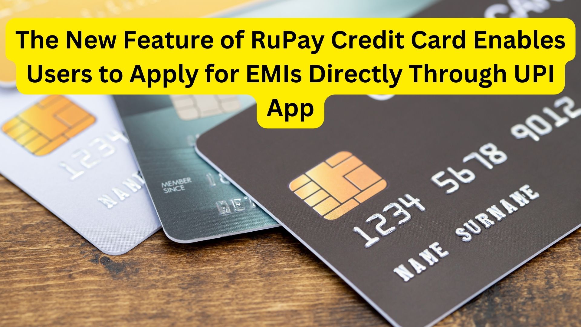 The New Feature of RuPay Credit Card Enables Users to Apply for EMIs Directly Through UPI App