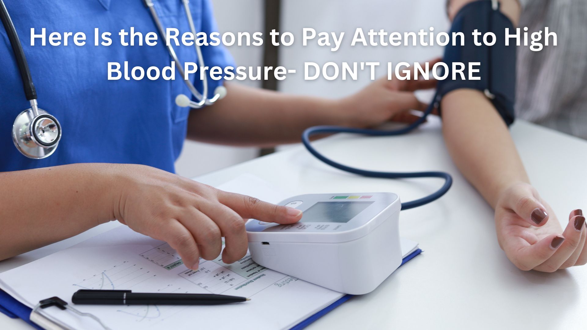 Here Is the Reasons to Pay Attention to High Blood Pressure- DON'T IGNORE