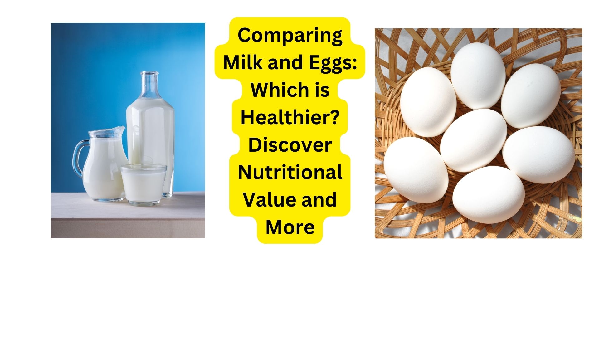 Comparing Milk and Eggs: Which is Healthier? Discover Nutritional Value and More